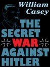 The Secret War Against Hitler